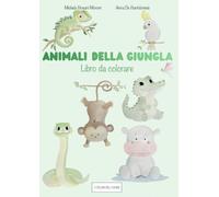 Animali della giungla: libro da. colorare (i colori del cuore)