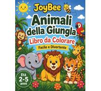 Animali della Giungla: Libro da Colorare (JoyBee Piccoli Esploratori)