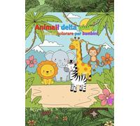 Animali della Giungla - Libro da Colorare per Bambini: 32 disegni semplici e realistici | Per bambini dai 3 ai 6 anni | Divertente ed educativo