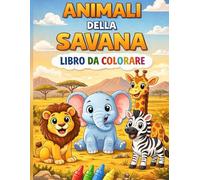 Animali della savana da colorare: 24 fantastici animali della savana in stile cartone moderno Per bambini dai 3 ai 7 anni