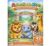 Animali dello Zoo - Libro da Colorare: Disegni grandi e semplici per bambini da 1 a 3 anni (Toddler Coloring Books)