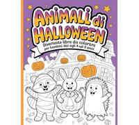 Animali di Halloween - Divertente Libro da Colorare per Bambini dai 4 agli 8 Anni: Disegni semplici e belli, audaci e unici.