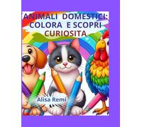 ANIMALI DOMESTICI: COLORA E SCOPRI CURIOSITA