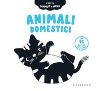 Animali domestici. I libri in bianco e nero. Ediz. illustrata (Osservo e imparo)