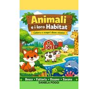 Animali e i loro Habitat - Libro da colorare per bambini: 110 disegni di animali nei loro ambienti naturali • Nomi tratteggiati per scrittura • 3-7 anni
