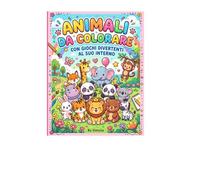 ANIMALI FANTASTICI DA COLORARE: Libro da colorare per bambini 3-8 anni con disegni grandi, giochi, labirinti e curiosità sugli animali