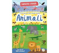 Animali. Fantastici sticker. Ediz. a colori