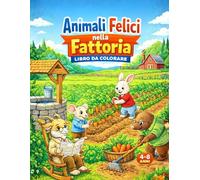 Animali Felici nella Fattoria: libro da colorare (Leo Magia - Coloriamo insieme)