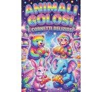 Animali Golosi e Cornetti Deliziosi: 50 Disegni Facili e Divertenti da Colorare