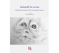Animali in scena. Drammaturgie del contemporaneo