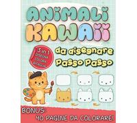 Animali Kawaii da Disegnare passo passo: 50 tutorial passo-passo per piccoli artisti (6-12 anni)