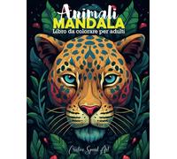 Animali Mandala: Libro da colorare per adulti 50 Fantastici animali da colorare in stile, disegni da colorare per combattere ansia e stress
