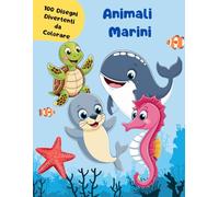 Animali Marini - 100 Immagini da Colorare