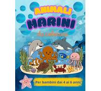 Animali marini da colorare: Colora il mare e i suoi amici! (ANIMALI DA COLORARE di Lillibet Wils)