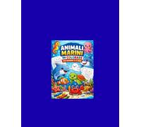 Animali Marini da Colorare per Bambini 3-6 Anni: Libro da colorare con simpatici animali dell’oceano