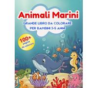 ANIMALI MARINI: GRANDE LIBRO DA COLORARE PER BAMBINI 3-5 ANNI