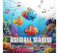 Animali Marini: libro da colorare per bambini con 60 schizzi di animali marini. (Piccoli Natura)