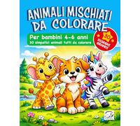 Animali mischiati da colorare: 30 animali buffi, originali e divertenti da colorare - Libro creativo per bambini 4-6 anni (Fantamischiati)