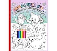 Animali nella neve - Divertente libro da colorare invernale: Disegni semplici e belli, audaci e unici.