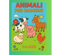 Animali Per Bambini: 75 Disegni da colorare per bambini da 1 a 4 anni