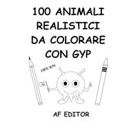 Animali Realistici Da Colorare: 100 fantastici animali da colorare insieme a Gyp!