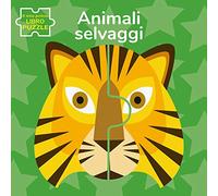 Animali selvaggi. Il mio primo libro puzzle. Ediz. a colori (Ragazzi 0-5)