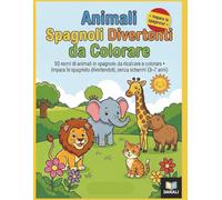 Animali Spagnoli Divertenti da Colorare: 50 nomi di animali in spagnolo da ricalcare e colorare • Attività creativa senza schermi per bambini 3-7 anni