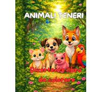 ANIMALI TENERI: DIVERTENTE LIBRO DA COLORARE