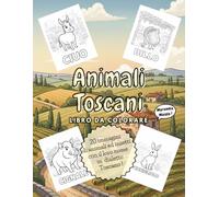 Animali Toscani: Libro da colorare per adulti e ragazzi: Idea Regalo Divertente per Adulti. 20 Illustrazioni Uniche e Umoristiche della Campagna Verace.