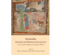Animalia: Animal and Human Interaction in the Early Medieval English World (Exeter Studies in Medieval Europe)