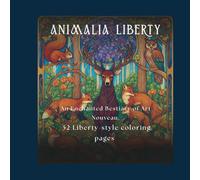 ANIMALIA LIBERTY: "An enchanted Art Nouveau bestiary with 52 Liberty-style illustrations of animals, flowers, and patterns. Single-sided pages with ... (COLORING BOOKS FOR CHILDREN AND ADULTS)