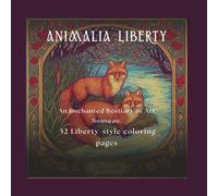 Animalia Liberty: An enchanted Art Nouveau bestiary with 52 Liberty-style illustrations of animals, flowers, and patterns. Single-sided pages with ... adult art lovers. (Liberty Coloring Pages)