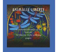 Animalia Liberty: An enchanted Art Nouveau bestiary with 52 Liberty-style illustrations of animals, flowers, and patterns. Single-sided pages with ... (COLORING BOOKS FOR CHILDREN AND ADULTS)