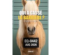 ANIMALIBI - Qui a cassé la barrière ?: Enquête en couleur pour amoureux des chevaux. 100 suspects adorables, 10 affaires, un poulain coupable.