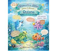 Animalitos Bebés para Colorear: Océano | Libro de Colorear Bilingüe Español-Inglés con Frases de Gratitud: Ocean Baby Animals Coloring Book | Positive ... autoestima, confianza en los niños)