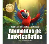 Animalitos de América Latina: Un Libro para Niños que Aman a los Animales (Spanish Version): 3 (Nina Medina)