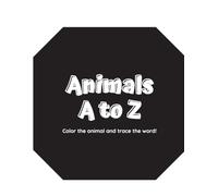 Animals A to Z, Color the Animal and Trace the Word: Fun Alphabet Coloring and Tracing Book for Kids Ages 3-6 to Learn Letters and Animal Names