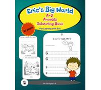 Animals A to Z: Colouring & Letter Tracing Book for Kids Ages 4-6: Eric's Big World Alphabet Activity Book with Animals Pre-School and Reception