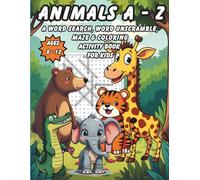 Animals A - Z: A Word Search, Word Unscramble, Maze & Coloring Activity Book for kids ages 8 - 12: Different Puzzles & Fascinating Facts to expand ... to color to spark their creativity