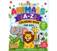 Animals A-Z Coloring Book for Kids: Learn the Alphabet with Cute Animals • 52 Fun Coloring Pages • Preschool Coloring Book for Ages 3-5 (ColorBloom)