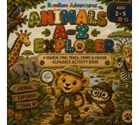 ANIMALS A-Z EXPLORER: A Search, Find, Trace, Count & Colour Alphabet Activity Book (RomRom Adventures - Explorer Series)