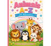 Animals A-Z with Affirmations: Coloring Book for Kids Ages 3-8: Cute Animal Alphabet Coloring Pages with Simple Designs & Positive Faith-Based Messages