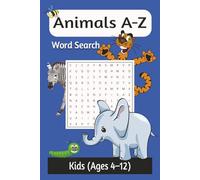Animals A-Z Word Search Puzzle Book: Word Seasrches with Easy to Read Print about Animals, Animals Names, Animals Puzzles | 6x9 Inches, 100 pages | 50 ... Gift for Vacations, Holidays, Free Times