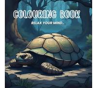 Animals:Adult Coloring Book For Mind Relaxing: Relax & Unwind with the Beauty of Nature/Animals... Beyond the Busy Life