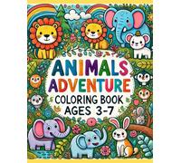 Animals adventure coloring book: ages 3-7