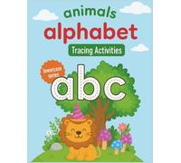 animals alphabet A to Z: Fun Animal-Themed Alphabet Tracing & Matching Activities for Preschoolers
