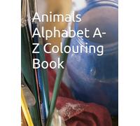 Animals Alphabet A-Z Colouring Book