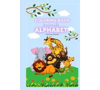 Animals Alphabet Coloring Book: Bold and Easy Designs for Toddlers and Kids, Simple Illustrations for Learning: (Learning it’s fun!)