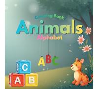 Animals Alphabet Coloring Book : Size 8.5"x8.5": Learn the ABCs with 26 Cute Animals, From A to Z, Fun & Educational Coloring Book for Kids Ages 3-6 or more.