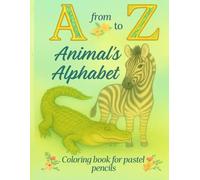 Animal's Alphabet from A to Z: Pastel pencil's coloring book